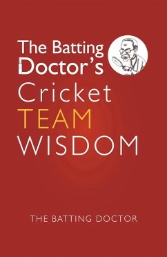 The Batting Doctors Cricket Team Wisdom (eBook, ePUB) - The Batting Doctor