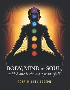 Cover Body, Mind or Soul, Which One Is the Most Powerful? (eBook, ePUB)