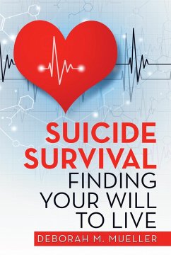 Suicide Survival Finding Your Will to Live (eBook, ePUB)