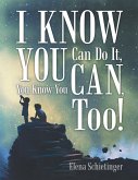 I Know You Can Do It, You Know You Can, Too! (eBook, ePUB)