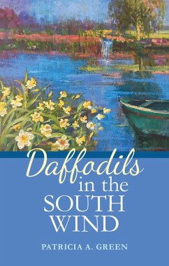 Daffodils in the South Wind (eBook, ePUB) - Green, Patricia A.