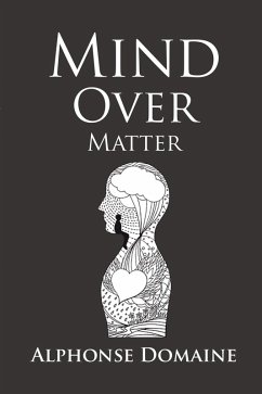 Mind over Matter (eBook, ePUB) - Domaine, Alphonse