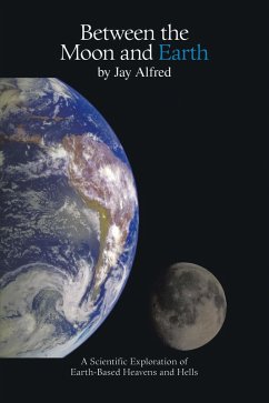 Between the Moon and Earth (eBook, ePUB) - Alfred, Jay