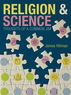 Religion & Science Thoughts of a Common Jim (eBook, ePUB) - Hillman, James