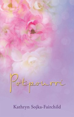 Potpourri (eBook, ePUB) - Sojka-Fairchild, Kathryn