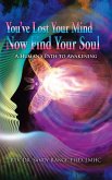 You've Lost Your Mind Now Find Your Soul (eBook, ePUB)