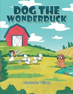 Dog the Wonderduck (eBook, ePUB) - Gilbey, Alexander