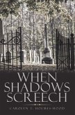 When Shadows Screech (eBook, ePUB) When Shadows Screech (eBook, ePUB)
