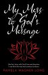 My Mess to God's Message (eBook, ePUB) - Bild 1