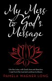 My Mess to God's Message (eBook, ePUB)