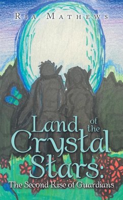 Land of the Crystal Stars: the Second Rise of Guardians (eBook, ePUB)