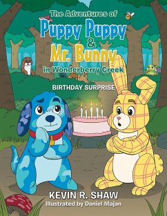 The Adventures of Puppy Puppy & Mr. Bunny in Wonderberry Creek (eBook, ePUB) - Shaw, Kevin R.