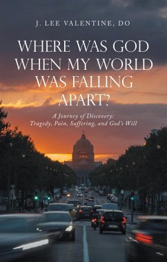 Where Was God When My World Was Falling Apart? (eBook, ePUB)