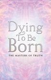 Dying to Be Born (eBook, ePUB)