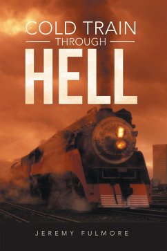 Cold Train Through Hell (eBook, ePUB) Cold Train Through Hell (eBook, ePUB)
