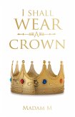 I Shall Wear a Crown (eBook, ePUB)