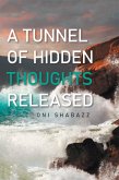 A TUNNEL OF HIDDEN THOUGHTS RELEASED (eBook, ePUB)