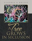 A Tree Grows in Seclusion (eBook, ePUB)