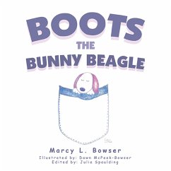 Boots the Bunny Beagle (eBook, ePUB) - Bowser, Marcy L.