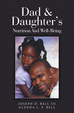 Dad & Daughter's Nutrition and Well-Being (eBook, ePUB) Dad & Daughter's Nutrition and Well-Being (eBook, ePUB)