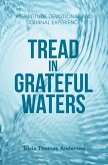 TREAD IN GRATEFUL WATERS (eBook, ePUB)