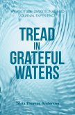 TREAD IN GRATEFUL WATERS (eBook, ePUB) TREAD IN GRATEFUL WATERS (eBook, ePUB)