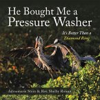 He Bought Me a Pressure Washer (eBook, ePUB)