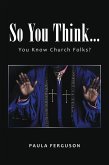 So You Think... (eBook, ePUB)