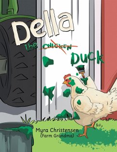 Della the Chicken Duck (eBook, ePUB) - Christensen, Myra