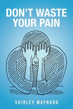 Cover Don't Waste Your Pain (eBook, ePUB)
