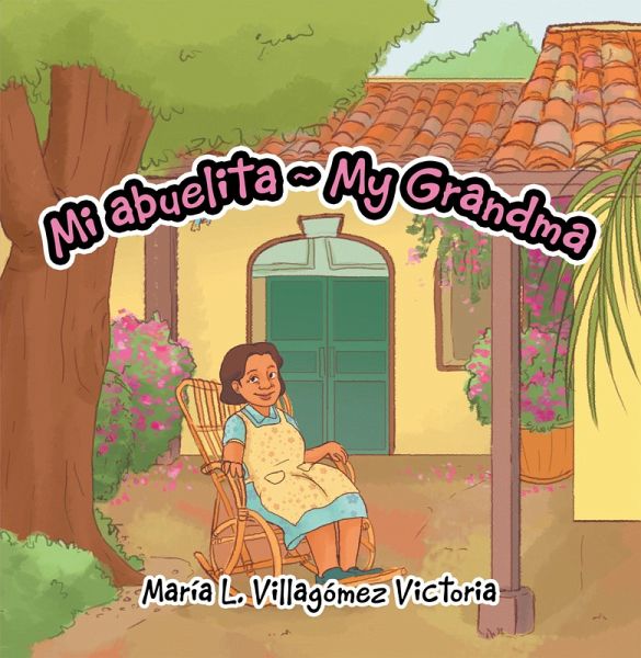 Mi Abuelita ~ My Grandma (eBook, ePUB) Mi Abuelita ~ My Grandma (eBook, ePUB)