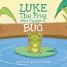 Luke the Frog Who Caught a Bug (eBook,... - Bild 1