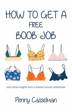 How to Get a Free Boob Job (eBook, ePUB) - Casselman, Penny