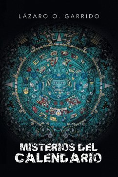 Misterios Del Calendario (eBook, ePUB) - Garrido, Lázaro O.