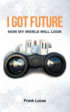 I Got Future (eBook, ePUB) - Lucas, Frank