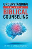 Understanding the Art of Biblical Counseling (eBook, ePUB)