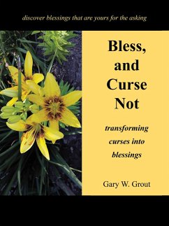 Bless, and Curse Not (eBook, ePUB) - Grout, Gary W.