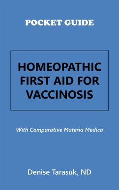 Pocket Guide Homeopathic First Aid for Vaccinosis (eBook, ePUB) - Tarasuk Nd, Denise