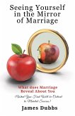 Seeing Yourself in the Mirror of Marriage (eBook, ePUB)