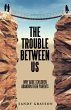The Trouble Between Us (eBook, ePUB) - Bild 1