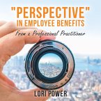 &quote;Perspective&quote; in Employee Benefits (eBook, ePUB)