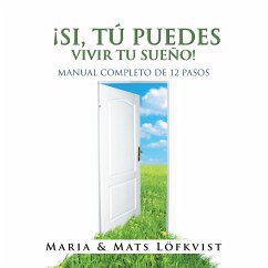 ¡Si, Tú Puedes Vivir Tu Sueño! (eBook, ePUB) - Löfkvist, Maria; Löfkvist, Mats