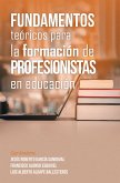 Fundamentos Teóricos Para La Formación De Profesionistas En Educación (eBook, ePUB)