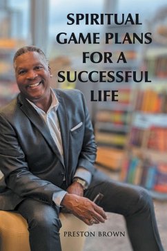 Spiritual Game Plans for a Successful Life (eBook, ePUB) - Brown, Preston