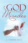 God Still Works Miracles (eBook, ePUB)