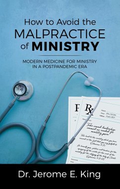 How to Avoid the Malpractice of Ministry (eBook, ePUB) - King, Jerome E.