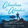 Clueless in Alaska (eBook, ePUB) - Bild 1