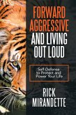 Forward Aggressive and Living out Loud (eBook, ePUB)