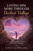 Loving Him More Through Darkest Valleys (eBook, ePUB)