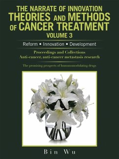 The Narrate of Innovation Theories and Methods of Cancer Treatment Volume 3 (eBook, ePUB)